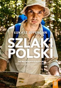 Szlaki Polski - Łukasz Supergan - książka