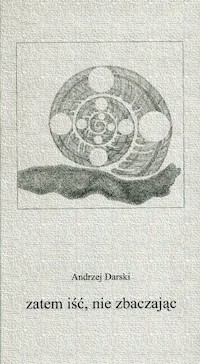 Zatem iść, nie zbaczając - Andrzej Darski - ebook + książka