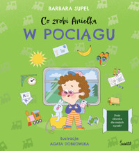 Co zrobi Anielka. Co zrobi Anielka w pociągu - Barbara Supeł - książka