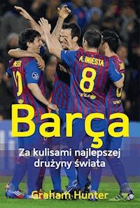 Barça. Za kulisami najlepszej drużyny świata -  - ebook