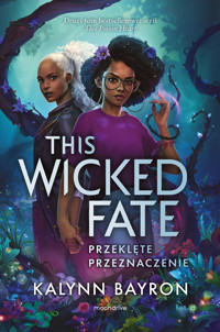 This Wicked Fate. Przeklęte przeznaczenie - Kalynn Bayron - ebook + książka
