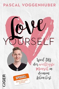 Love yourself - Voggenhuber Pascal - ebook