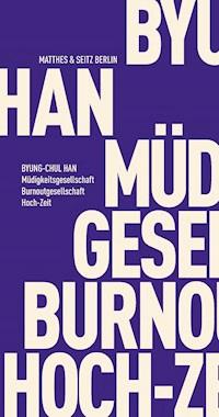 Müdigkeitsgesellschaft Burnoutgesellschaft Hoch-Zeit - Han Byung-Chul - ebook