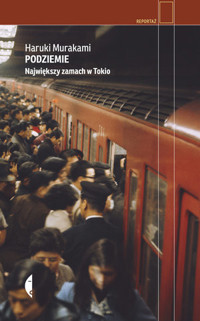 Podziemie. Największy zamach w Tokio - Haruki Murakami - ebook + książka