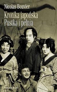 Kronika japońska. Pustka i pełnia. Zapiski z Japonii 1964-1970 - Nicolas Bouvier - ebook