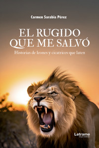 El rugido que me salvó - Carmen Sarabia Pérez - ebook