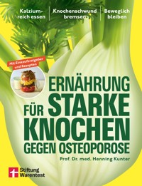 Ernährung für starke Knochen gegen Osteoporose - Ernährungsratgeber für Knochengesundheit - Henning Kunter - ebook
