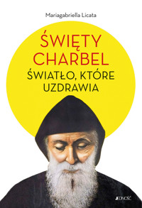 Święty Charbel. Światło, które uzdrawia - Mariagabriella Licata - książka