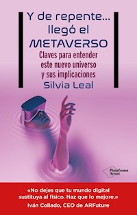 Y de repente... llegó el metaverso - Silvia Leal - ebook