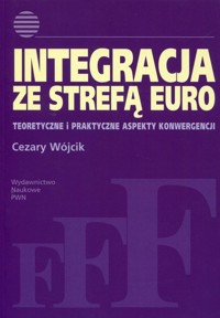 Integracja ze strefą euro - Cezary Wójcik - książka