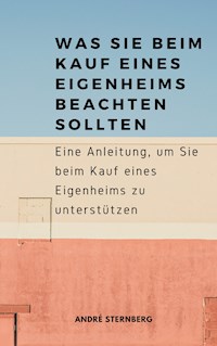 Was Sie beim Kauf eines Eigenheims beachten sollten - Andre Sternberg - ebook