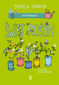 Świat roślin. Jak to działa? - Patrycja Zarawska - książka
