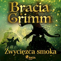 Baśnie Braci Grimm. Zwycięzca smoka - Bracia Grimm - ebook + audiobook