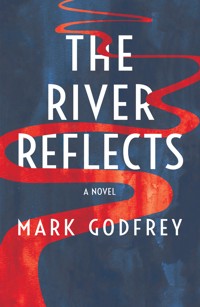 The River Reflects - Mark Godfrey - ebook