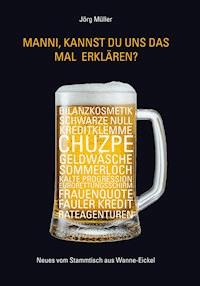 Manni, kannst Du uns das mal erklären? - Jörg Müller - ebook