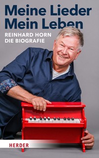 Meine Lieder – Mein Leben - Reinhard Horn - ebook