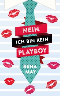 Nein, ich bin kein Playboy - Rena May - ebook