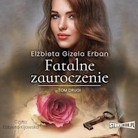 Fatalne zauroczenie. Tom 2 - Elżbieta Gizela Erban - ebook + audiobook