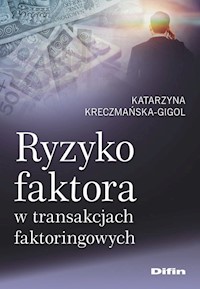 Ryzyko faktora w transakcjach faktoringowych - Kreczmańska-Gigol Katarzyna - książka