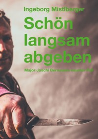 Schön langsam abgeben - Ingeborg Mistlberger - ebook