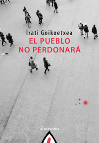 El pueblo no perdonará - Irati Goikoetxea - ebook