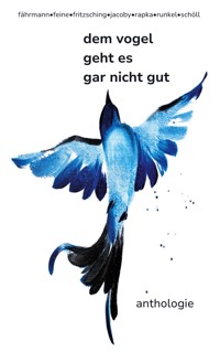 dem vogel geht es gar nicht gut - Marion Fährmann - ebook