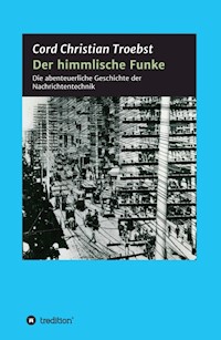 Der himmlische Funke - Cord Christian Troebst - ebook