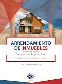 Arrendamiento de inmuebles. Personas físicas. Guía práctica. Régimen fiscal 2019 - José Pérez Chávez - ebook