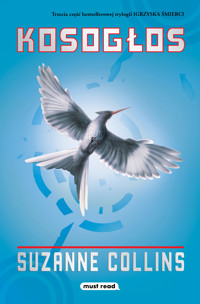 Kosogłos. Igrzyska śmierci. Tom 3 - Suzanne Collins - książka