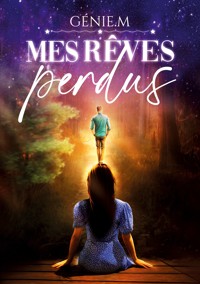 Mes rêves perdus - Génie M - ebook