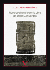 Recursos literarios en la obra de Jorge Luis Borges - Alejandro Martínez - ebook