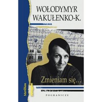 Zmieniam się...Dziennik okupacyjny / Poezje - Wakułenko-K. Włodymyr - książka