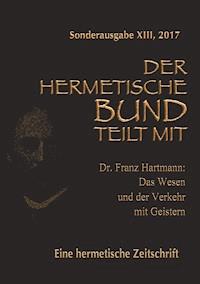 Das Wesen und der Verkehr mit Geistern - Franz Hartmann - ebook