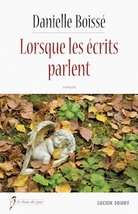 Lorsque les écrits parlent - Danielle Boissé - ebook