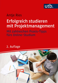Erfolgreich studieren mit Projektmanagement - Antje Ries - ebook