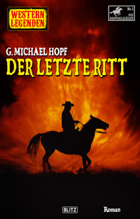Western Legenden 63: Der letzte Ritt - G. Michael Hopf - ebook