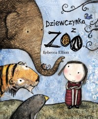 Dziewczynka z ZOO - Elliott Rebecca - książka