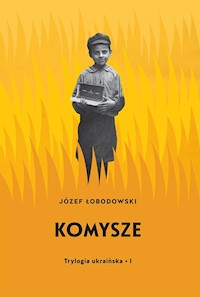 Komysze Trylogia ukraińska 1 - Łobodowski Józef - książka