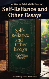 Self-Reliance and Other Essays - Ralph Waldo Emerson - ebook