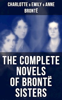 The Complete Novels of Brontë Sisters - Charlotte Brontë - ebook