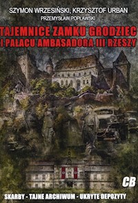 Tajemnice zamku Grodziec i pałacu ambasadora III Rzeszy - Wrzesiński Szymon, Urban Krzysztof, Popławski Przemysław - książka