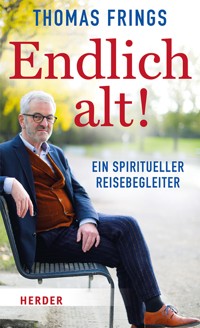 Endlich alt! - Thomas Frings - ebook