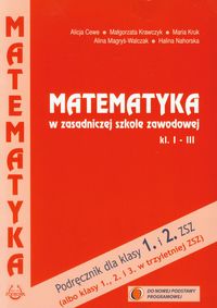 Matematyka w zasadniczej szkole zawodowej kl. 1-3 - Cewe Alicja, Krawczyk Małgorzata, Kruk Maria - książka