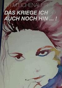 Das kriege ich auch noch hin - Dr. Phil. Monika Eichenauer - ebook