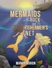 Mermaids on the Rock and the Fishermen's Net - Mandy Aaron - ebook