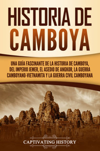 Historia de Camboya - Captivating History - ebook