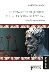 El concepto de justicia en la filosofía de Epicuro - Jorge Fernando Navarro - ebook
