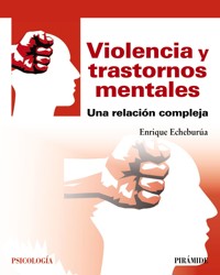 Violencia y trastornos mentales - Enrique Echeburúa Odriozola - ebook