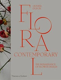 Floral Contemporary The Renaissance in flower design - Dupon Olivier - książka