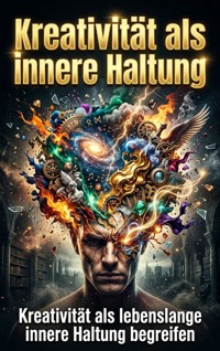 Kreativität als innere Haltung - Magnus Fuchs - ebook